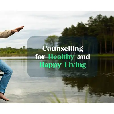 Counselling for Healthy and Happy Living 