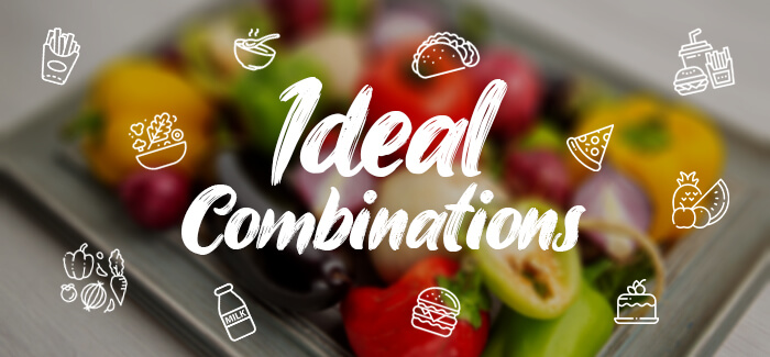 Ideal Food Combinations