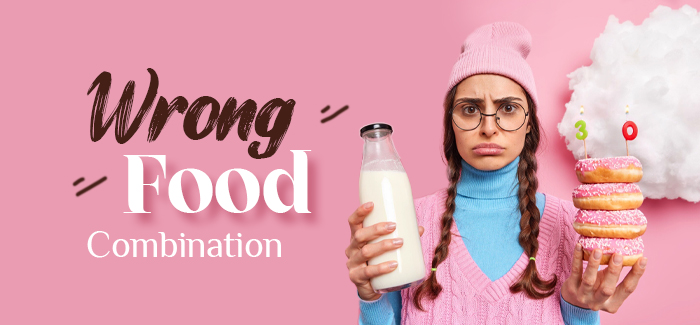 Wrong Food Combinations